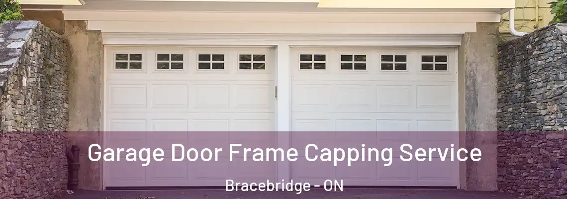  Garage Door Frame Capping Service Bracebridge - ON