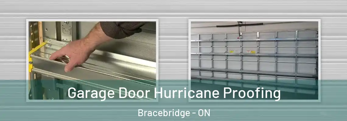  Garage Door Hurricane Proofing Bracebridge - ON