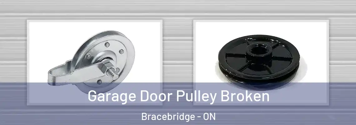  Garage Door Pulley Broken Bracebridge - ON