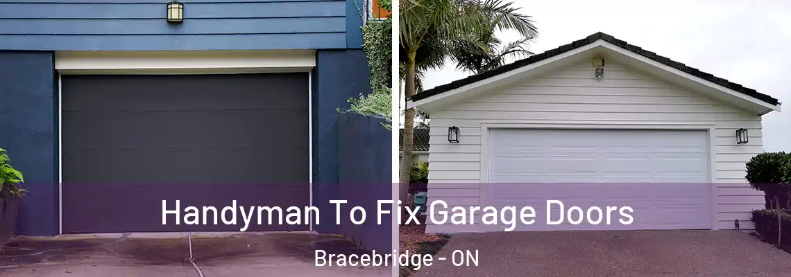  Handyman To Fix Garage Doors Bracebridge - ON